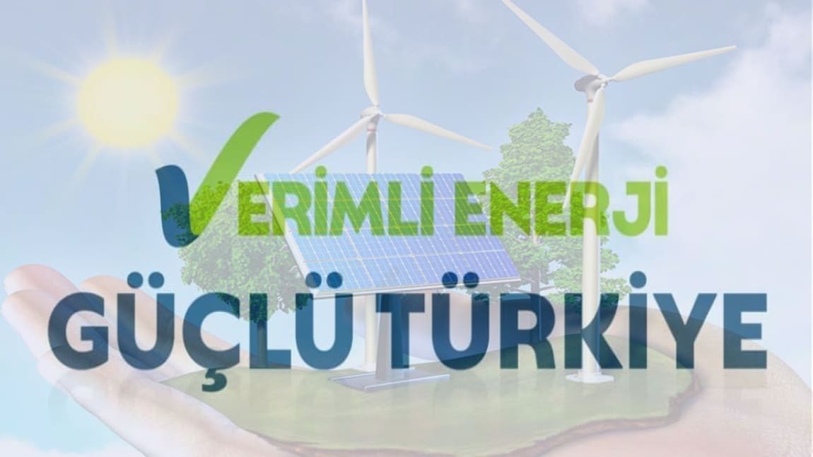 ENERJİ VERİMLİLİĞİ HAFTASI ETKİNLİKLERİ